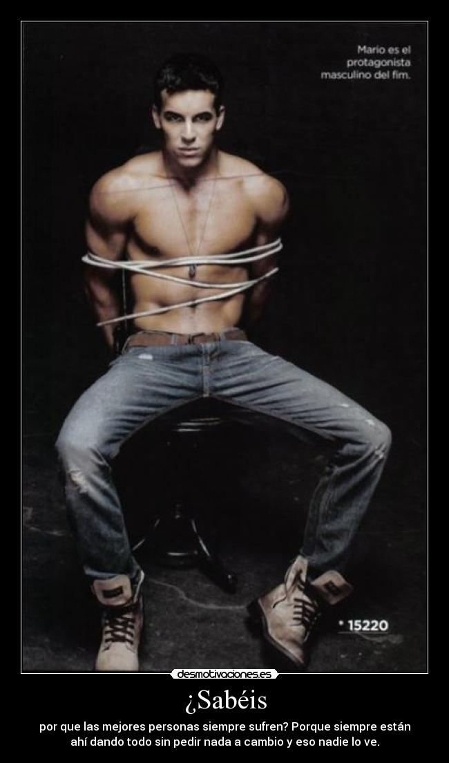 ¿Sabéis - por que las mejores personas siempre sufren? Porque siempre están
ahí dando todo sin pedir nada a cambio y eso nadie lo ve.