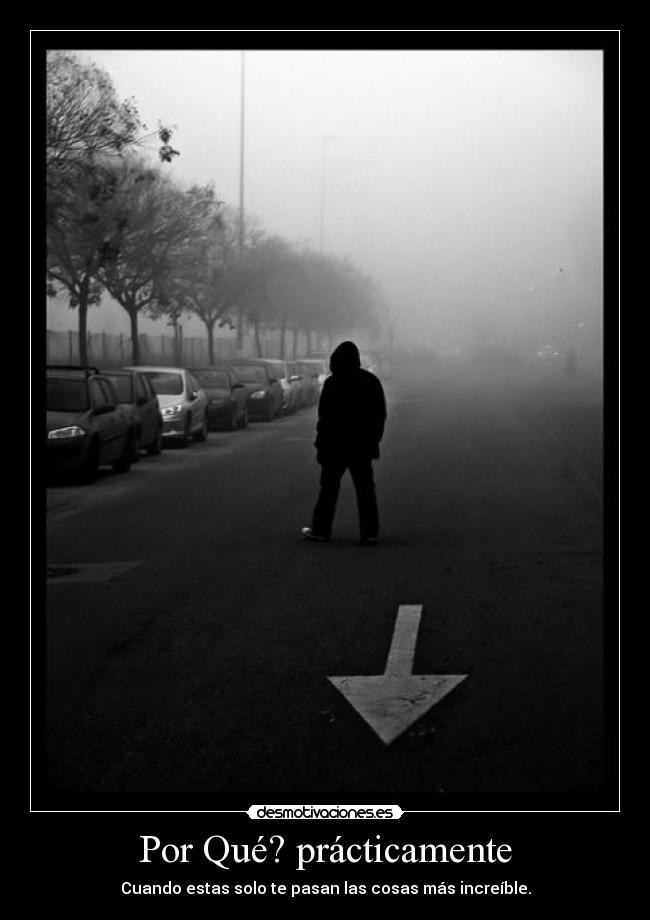Por Qué? prácticamente -