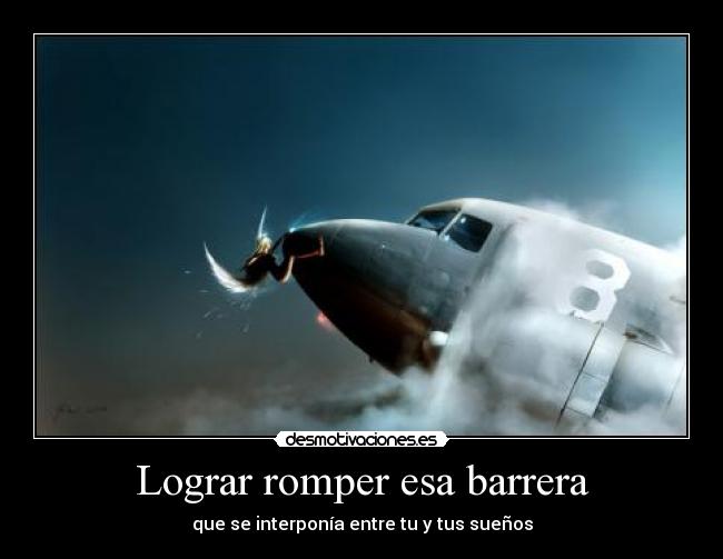 Lograr romper esa barrera - 