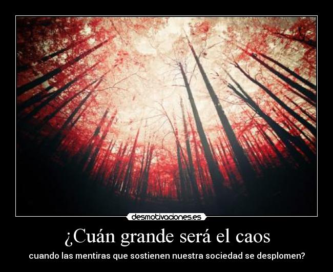 ¿Cuán grande será el caos -