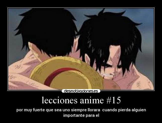 lecciones anime #15 - por muy fuerte que sea uno siempre llorara cuando pierda alguien importante para el