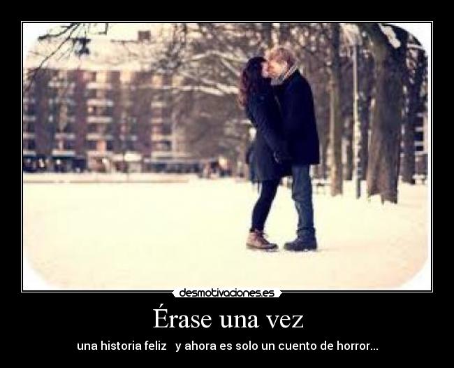 Érase una vez - una historia feliz ♥ y ahora es solo un cuento de horror...