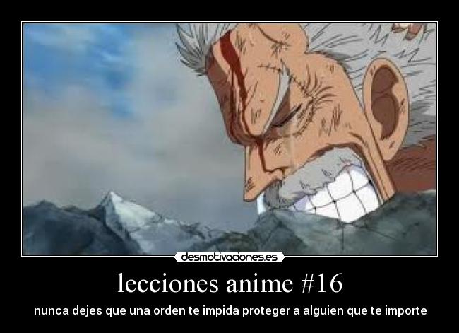 lecciones anime #16 - nunca dejes que una orden te impida proteger a alguien que te importe