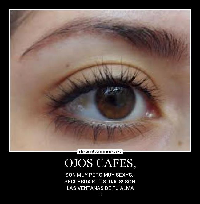 carteles ojos cafes desmotivaciones