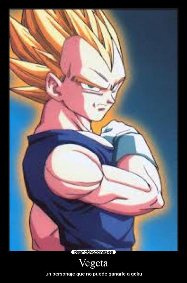 Vegeta - un personaje que no puede ganarle a goku