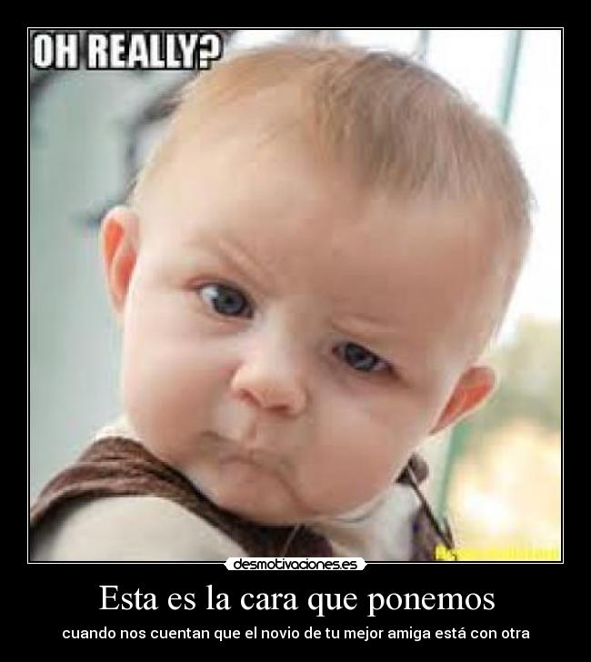 Esta es la cara que ponemos -