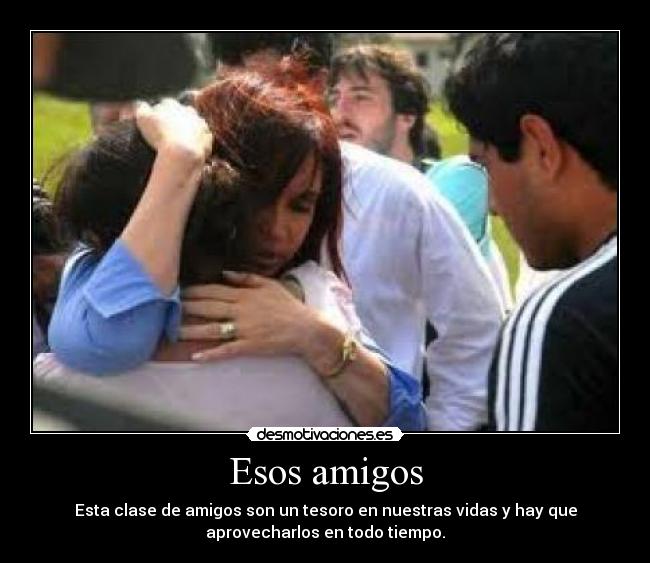 Esos amigos -