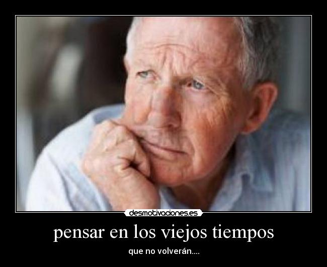 pensar en los viejos tiempos -