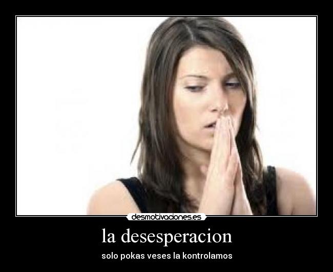 la desesperacion -