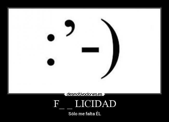 F_ _ LICIDAD - Sólo me falta ÉL