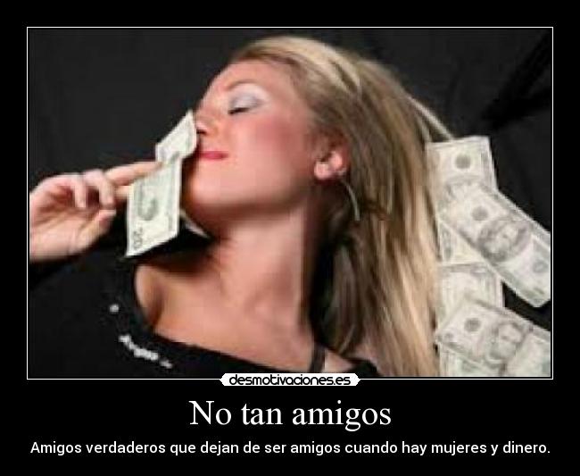 carteles amigos tan amigos desmotivaciones