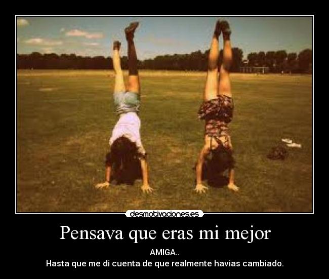 Pensava que eras mi mejor -