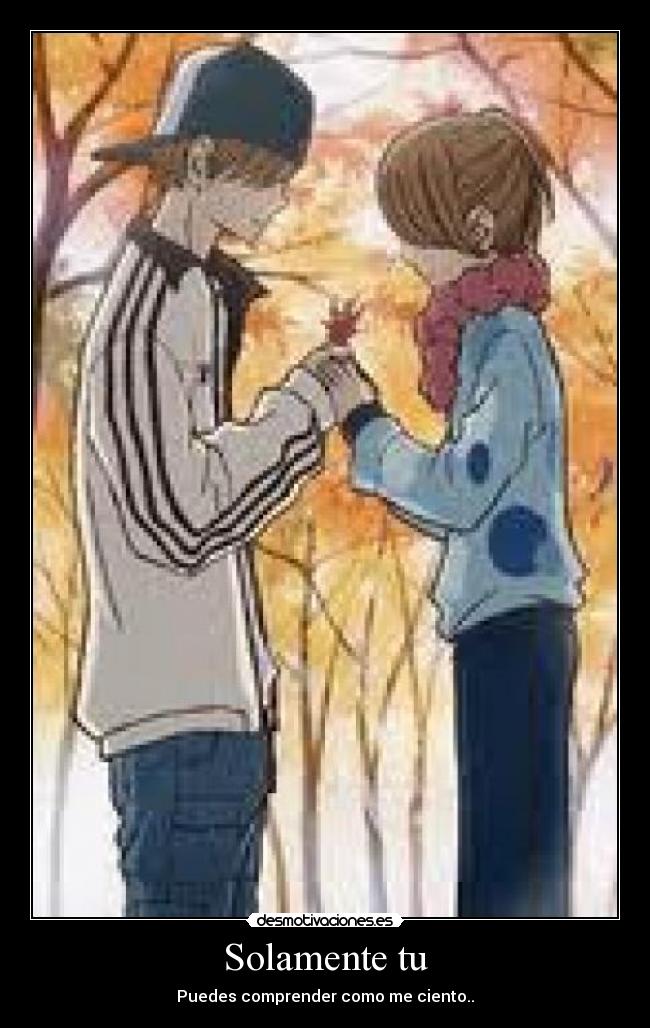 Solamente tu - Puedes comprender como me ciento..