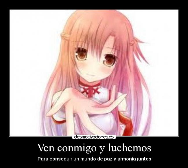 Ven conmigo y luchemos - Para conseguir un mundo de paz y armonía juntos
