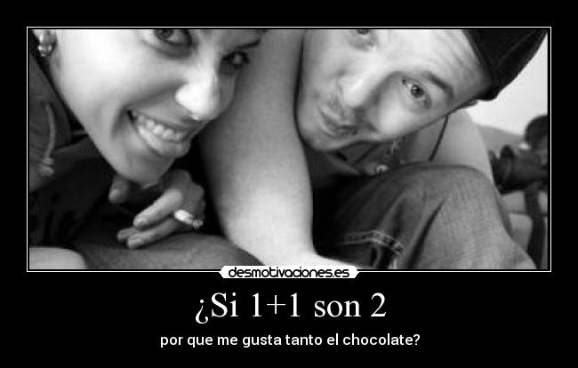 ¿Si 1+1 son 2 - 