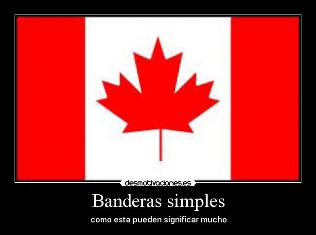 carteles banderas esta canada para que sepa desmotivaciones