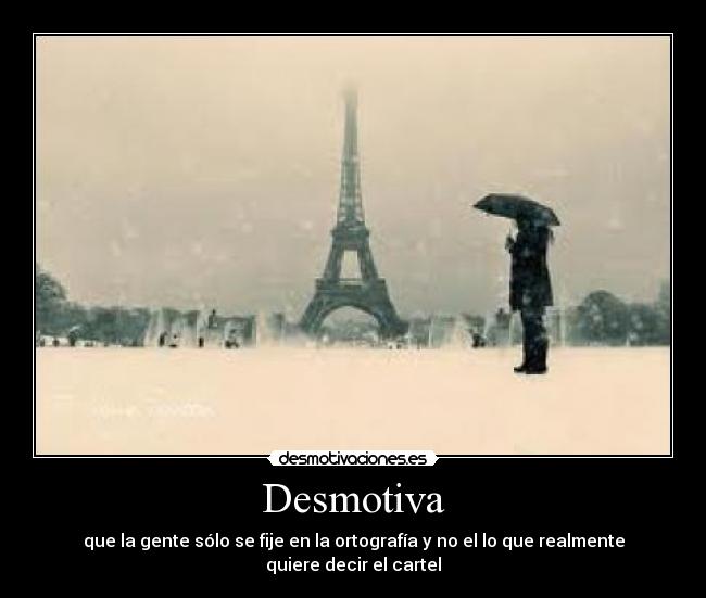 carteles las cosas que oiste mi podrian ser ciertas tan falsas como quien las conto desmotivaciones