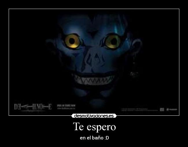 Te espero - en el baño :D