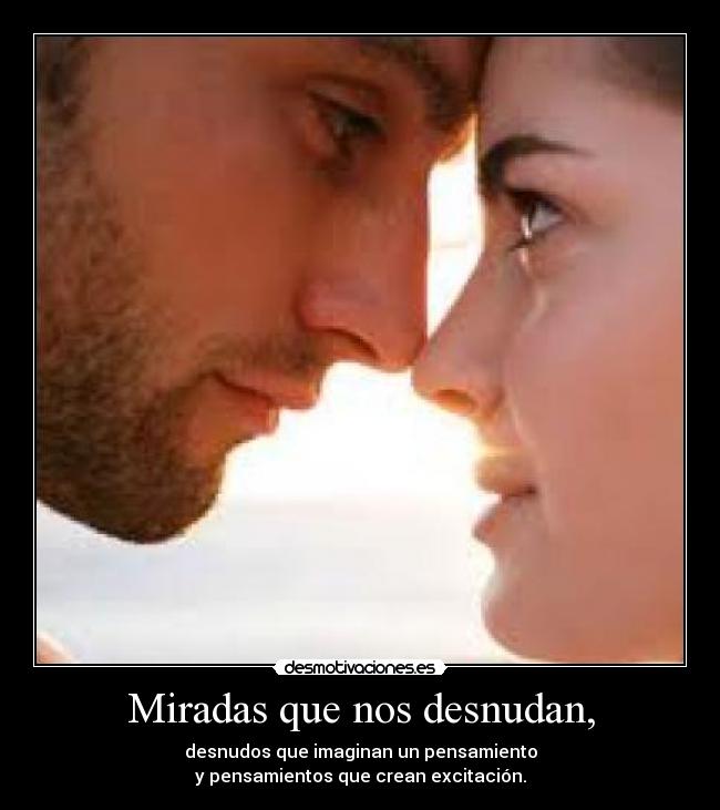 Miradas que nos desnudan, -