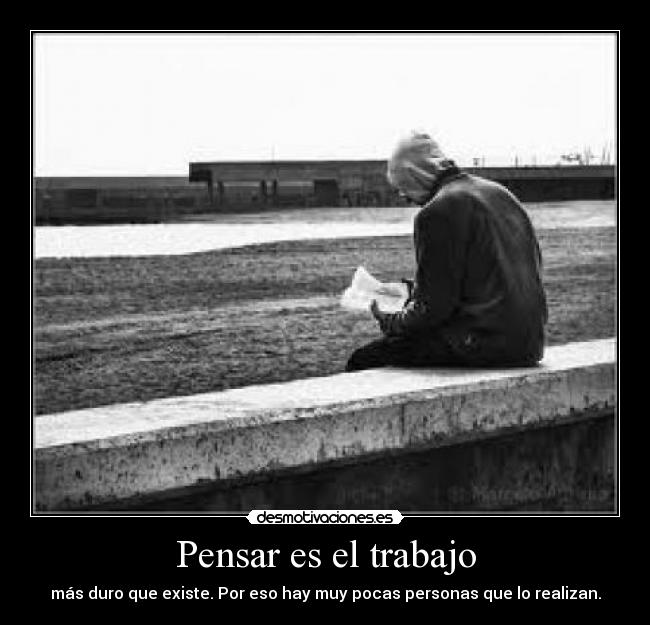 Pensar es el trabajo -