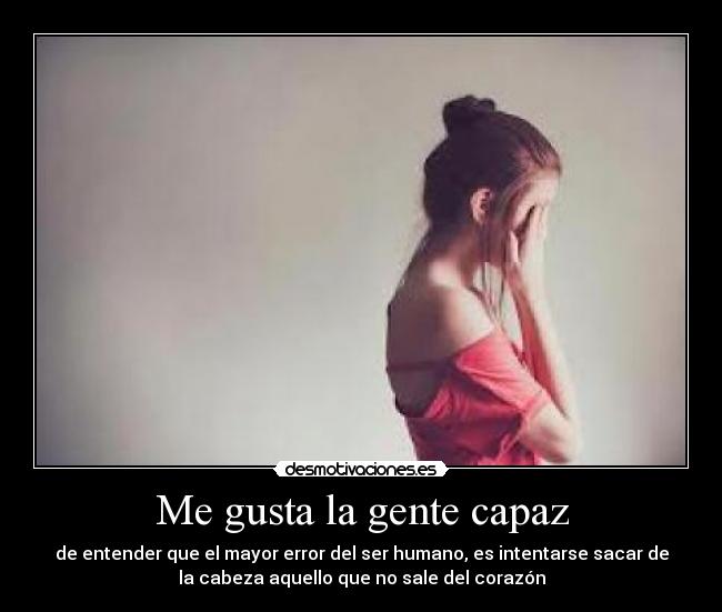 Me gusta la gente capaz -
