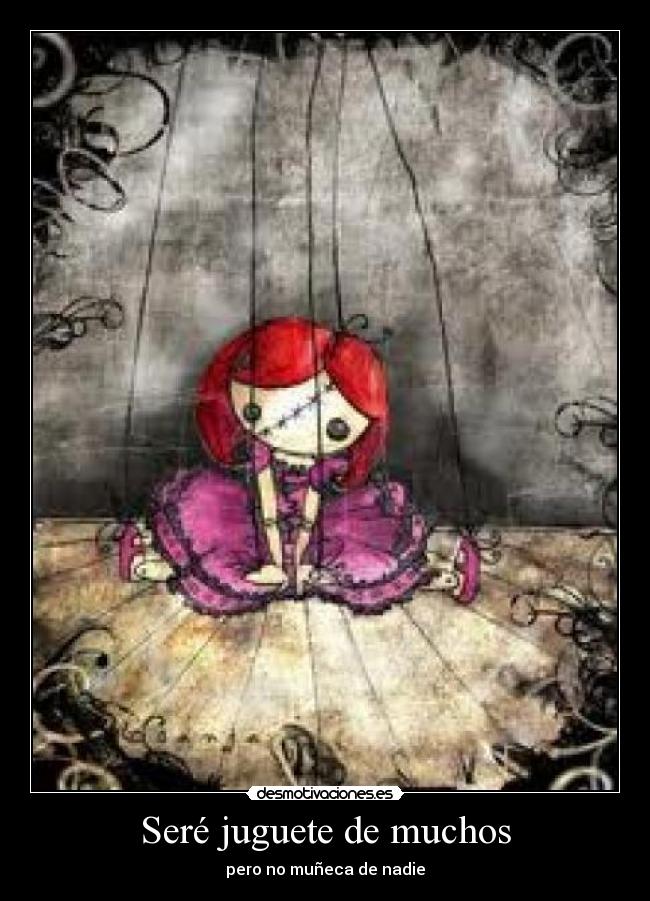 Seré juguete de muchos - pero no muñeca de nadie