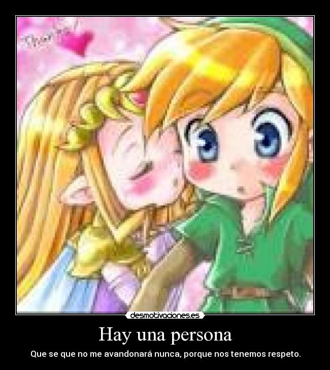 Hay una persona - Que se que no me avandonará nunca, porque nos tenemos respeto.