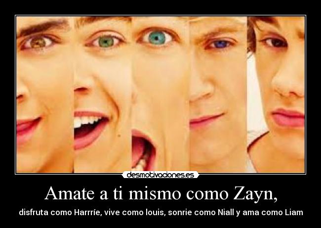 Amate a ti mismo como Zayn, - 