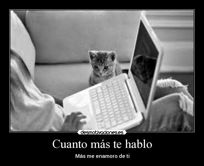 Cuanto más te hablo - Más me enamoro de ti