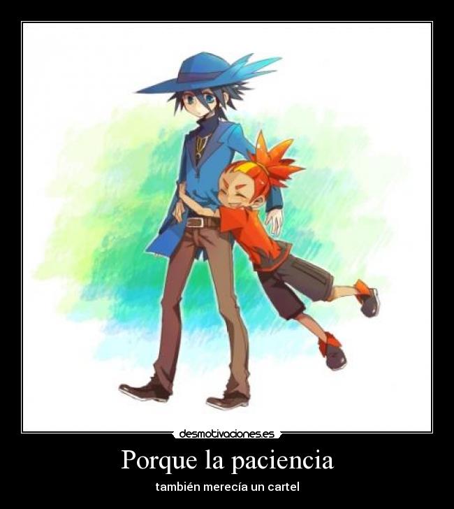 Porque la paciencia -