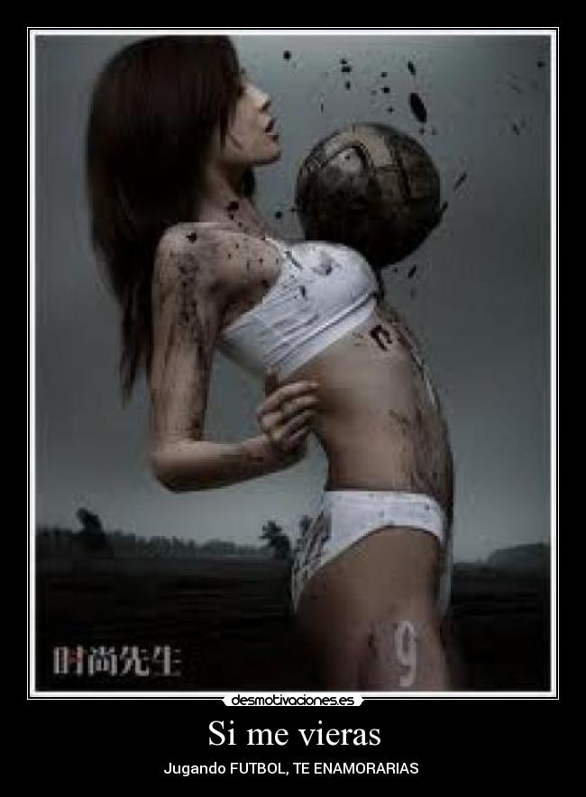 Si me vieras - Jugando FUTBOL, TE ENAMORARIAS 