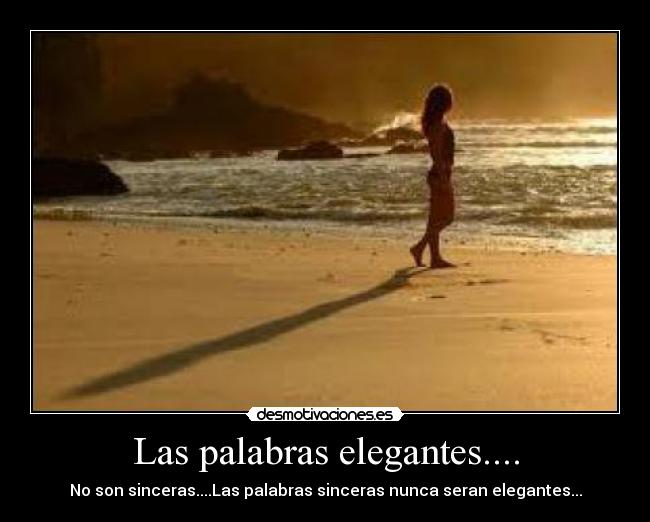 Las palabras elegantes.... -