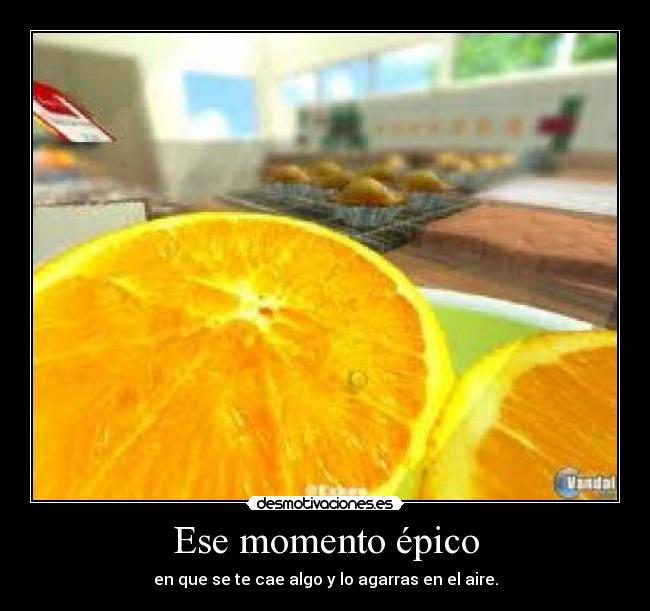 carteles ese momento epico desmotivaciones