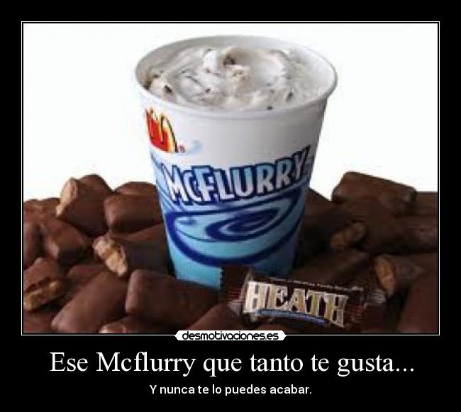 Ese Mcflurry que tanto te gusta... -