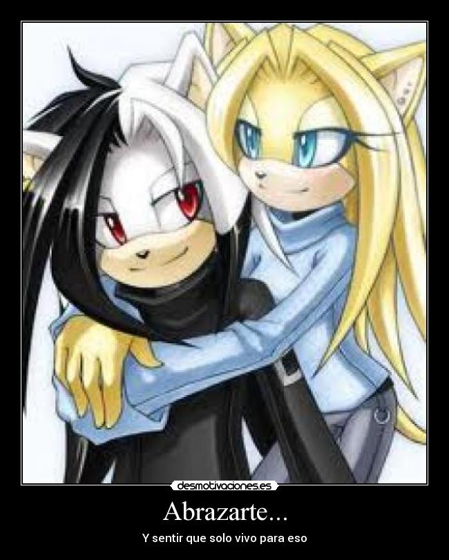 Abrazarte... - Y sentir que solo vivo para eso