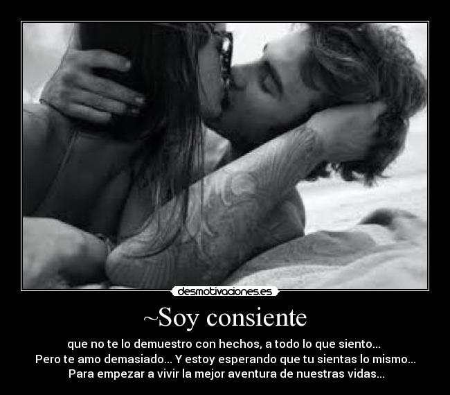 ~Soy consiente -