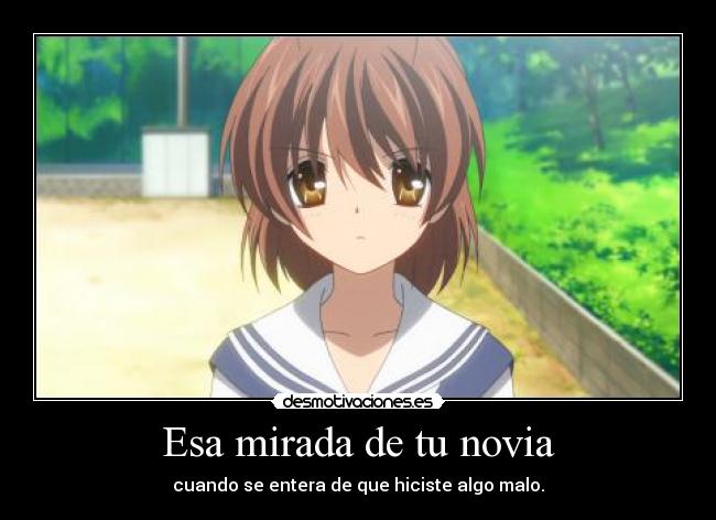 Esa mirada de tu novia - cuando se entera de que hiciste algo malo.