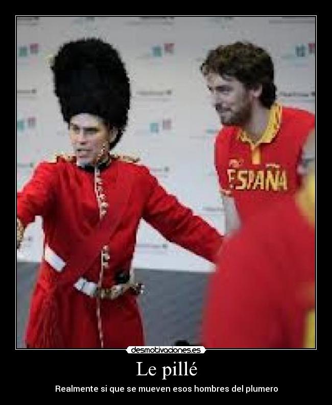 Le pillé - Realmente si que se mueven esos hombres del plumero