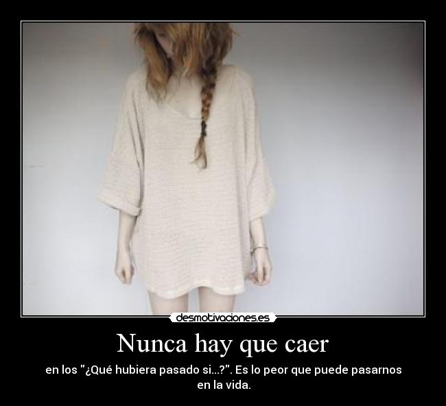 Nunca hay que caer - 