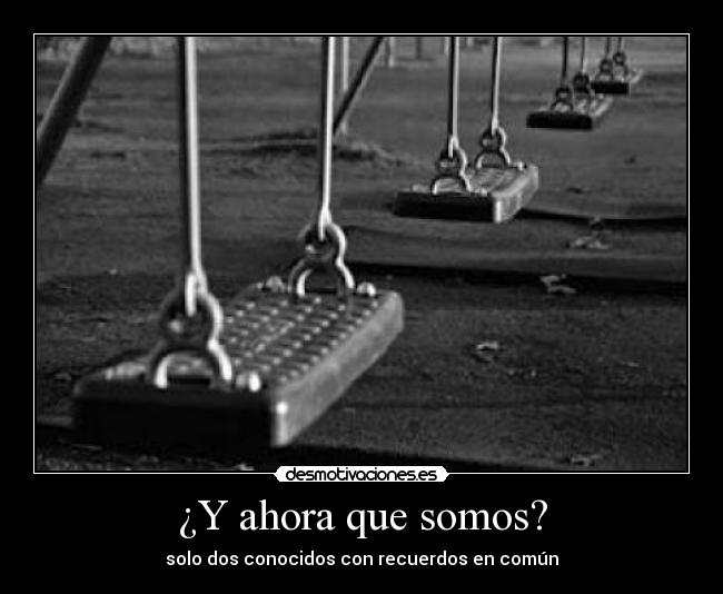 ¿Y ahora que somos? -