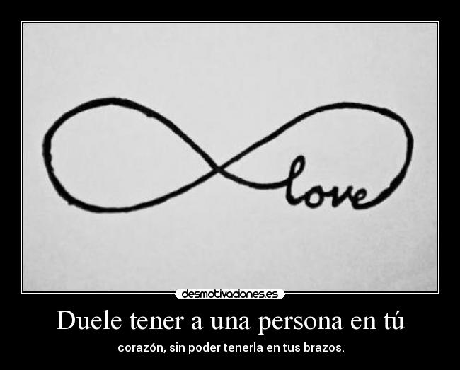 Duele tener a una persona en tú - 
