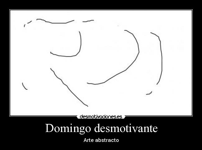 Domingo desmotivante - Arte abstracto