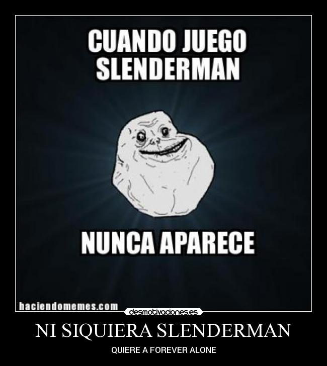 NI SIQUIERA SLENDERMAN - 