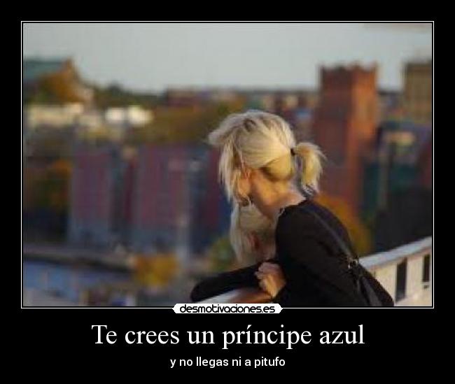 Te crees un príncipe azul - 
