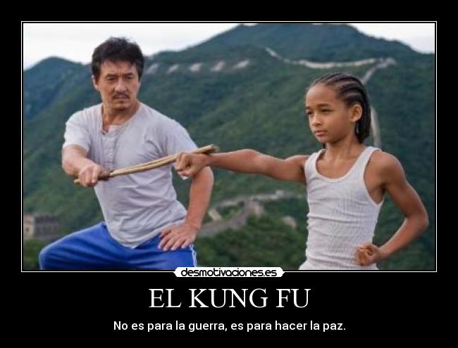 EL KUNG FU - No es para la guerra, es para hacer la paz.