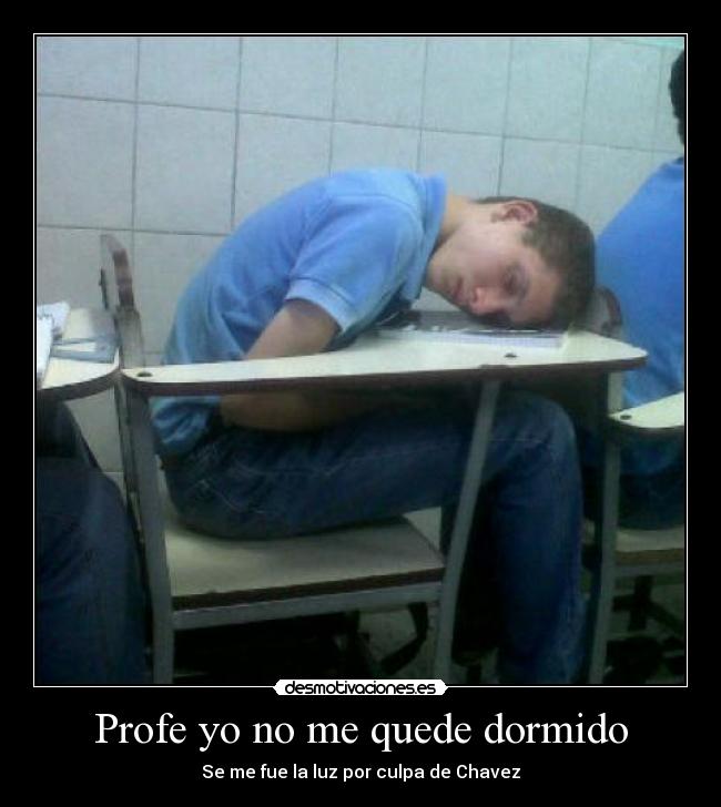 Profe yo no me quede dormido -