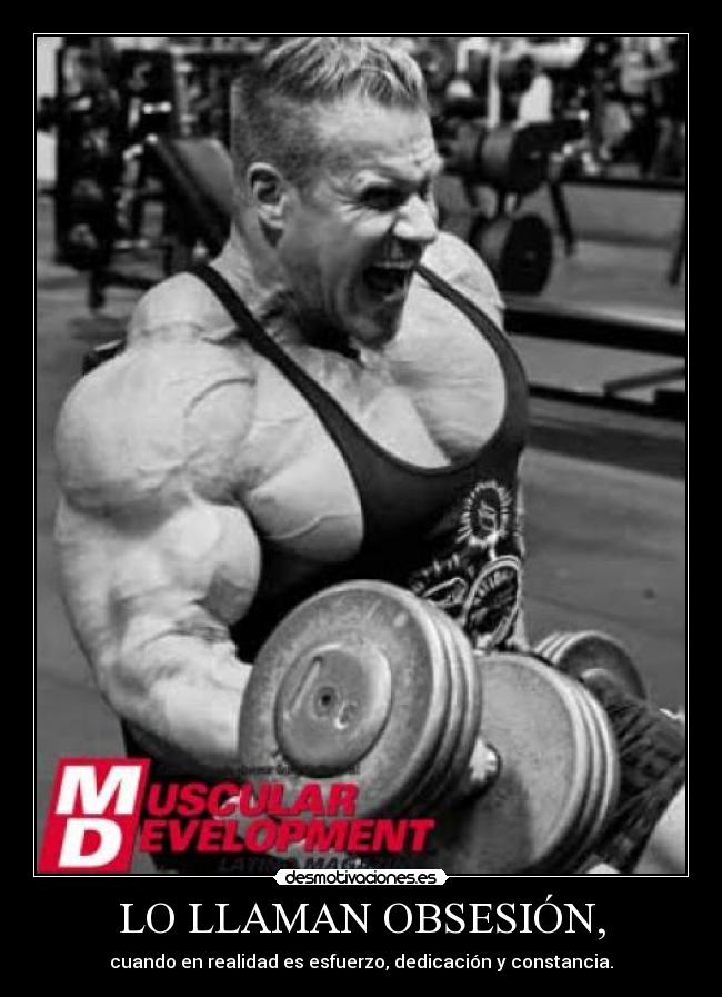 LO LLAMAN OBSESIÓN, - cuando en realidad es esfuerzo, dedicación y constancia.