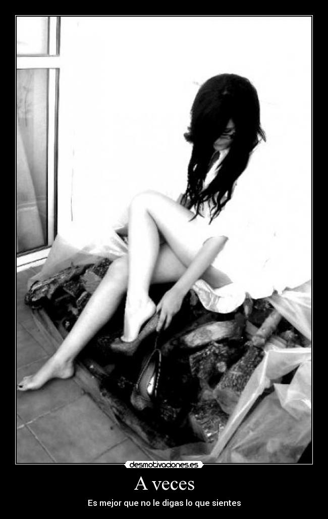 A veces - Es mejor que no le digas lo que sientes