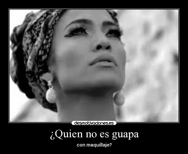 ¿Quien no es guapa -
