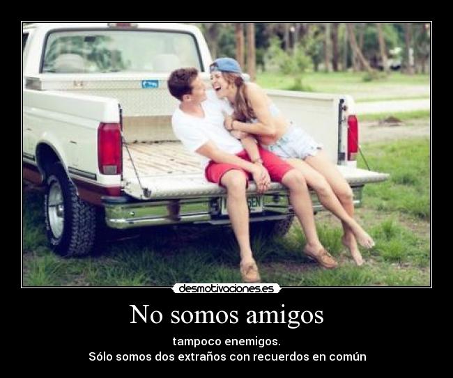 No somos amigos -